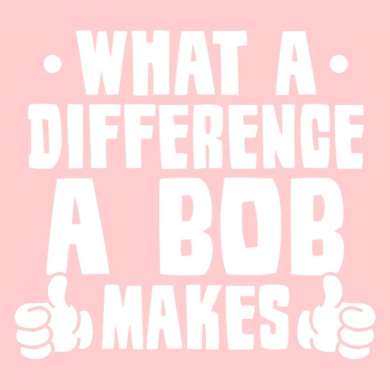 What A Difference A Bob Makes