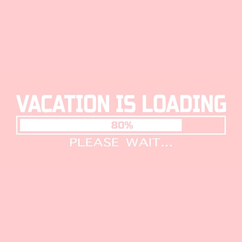 VACATION IS LOADING