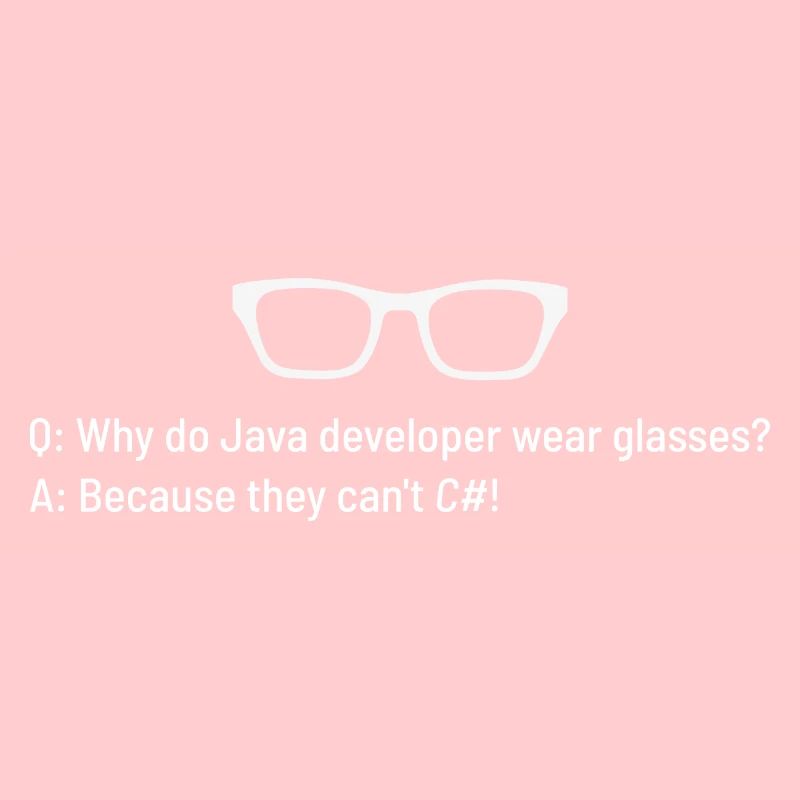 Why Do Java Programmers Wear Glasses?