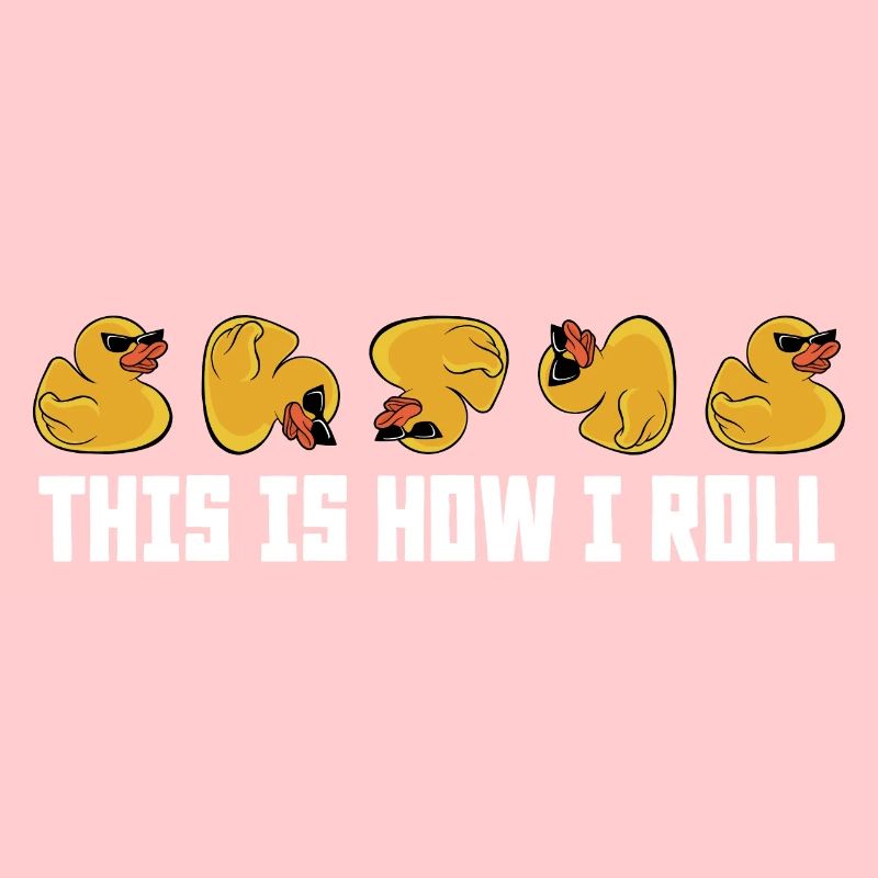 Cool This Is How I Roll Rubber Duck Duckling Ducki