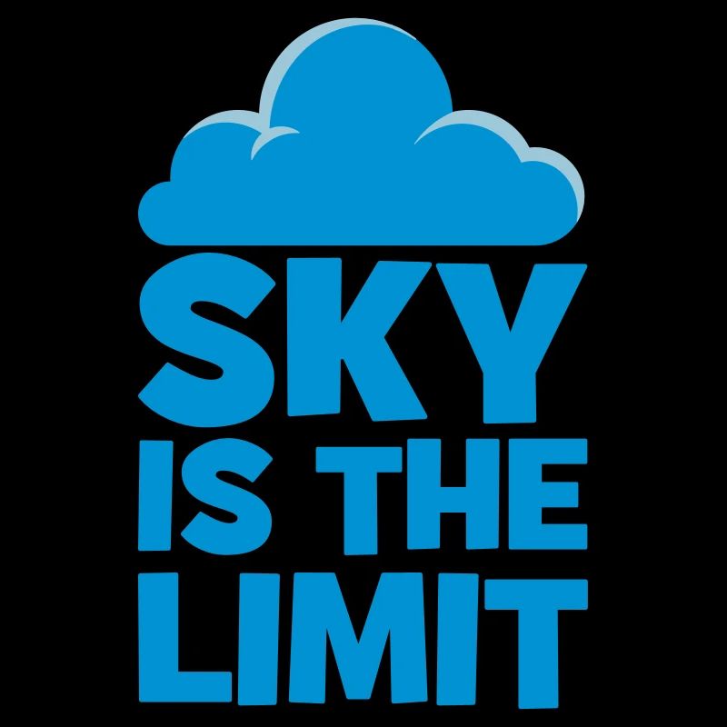 sky is the limit