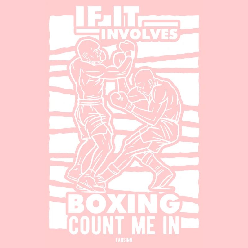 If It Involves Boxing Count Me In