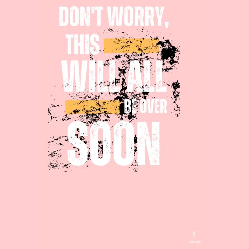 Keine Sorge, auch das wird bald vorbei sein...