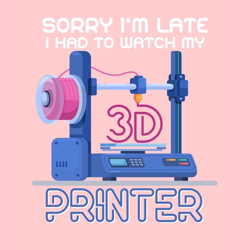 Sorry Ich Bin Zu Spät - 3D Drucker 3D Druck