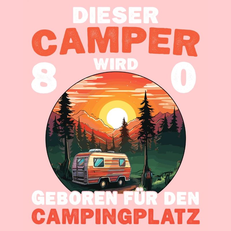 80 Geburtstag Camping Wohnmobil Camper Spruch