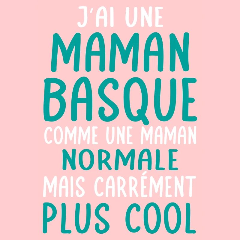 J'ai une maman Basque plus cool