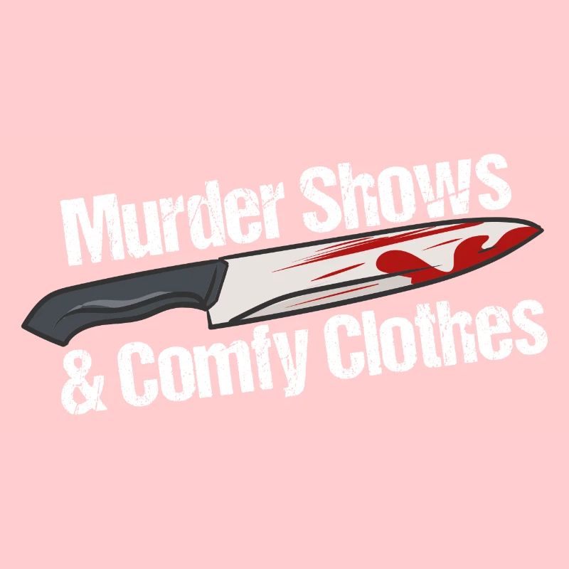 Murder Shows & Comfy Clothes