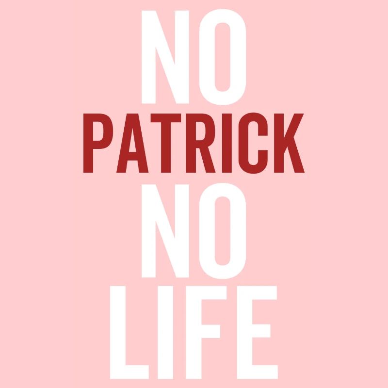 Pas de Patrick Pas de vie