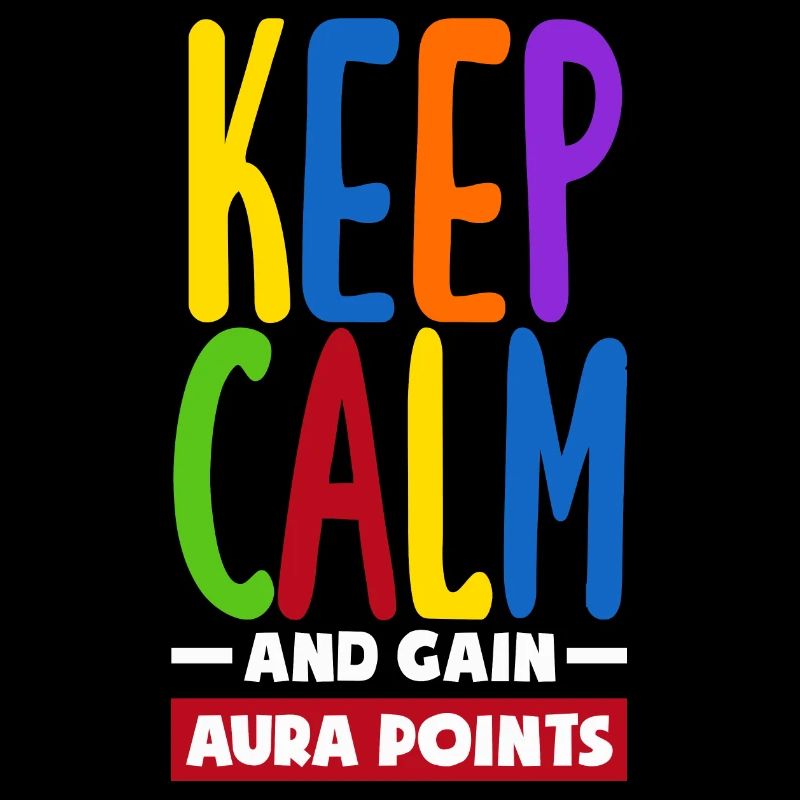Keep Calm And Gain Aura Points Daily Trendy Viral