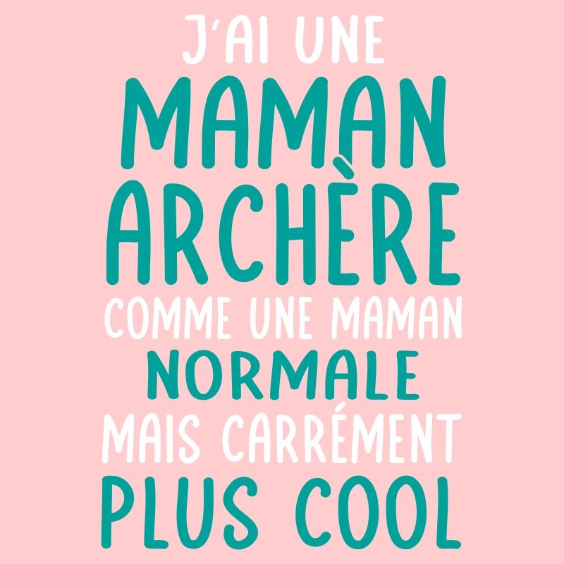 J'ai une maman archère plus cool