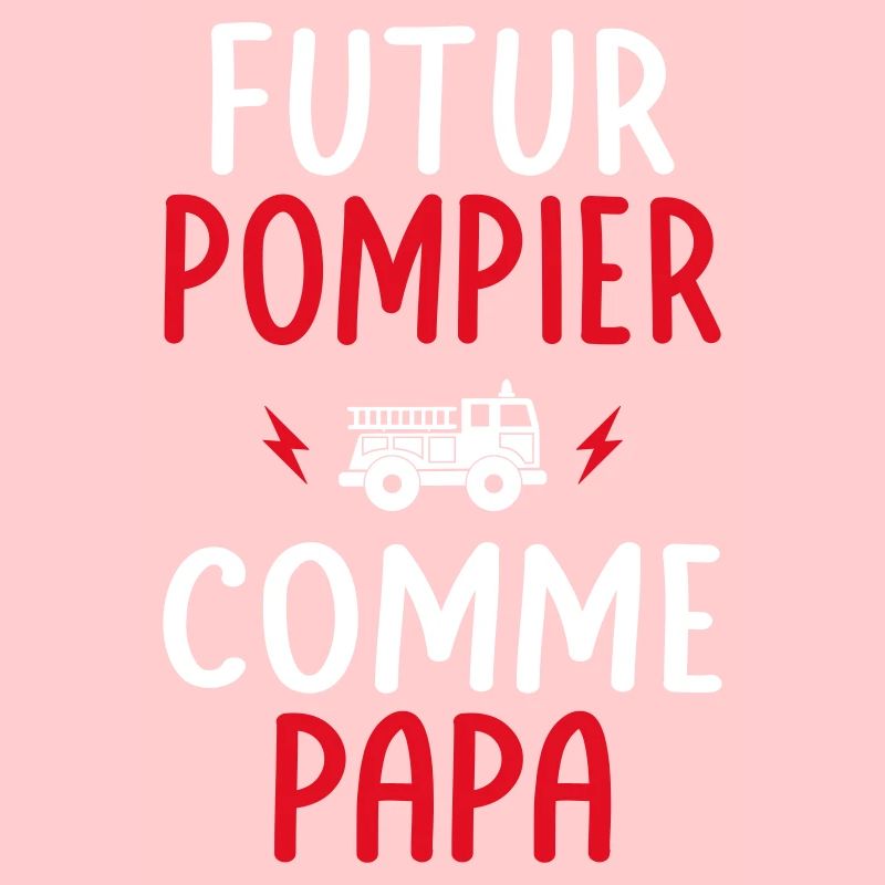 Futur pompier - Comme papa - Cadeau humour