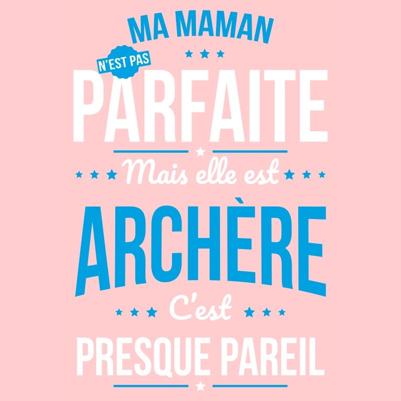 Ma maman n'est pas parfaite - Archère