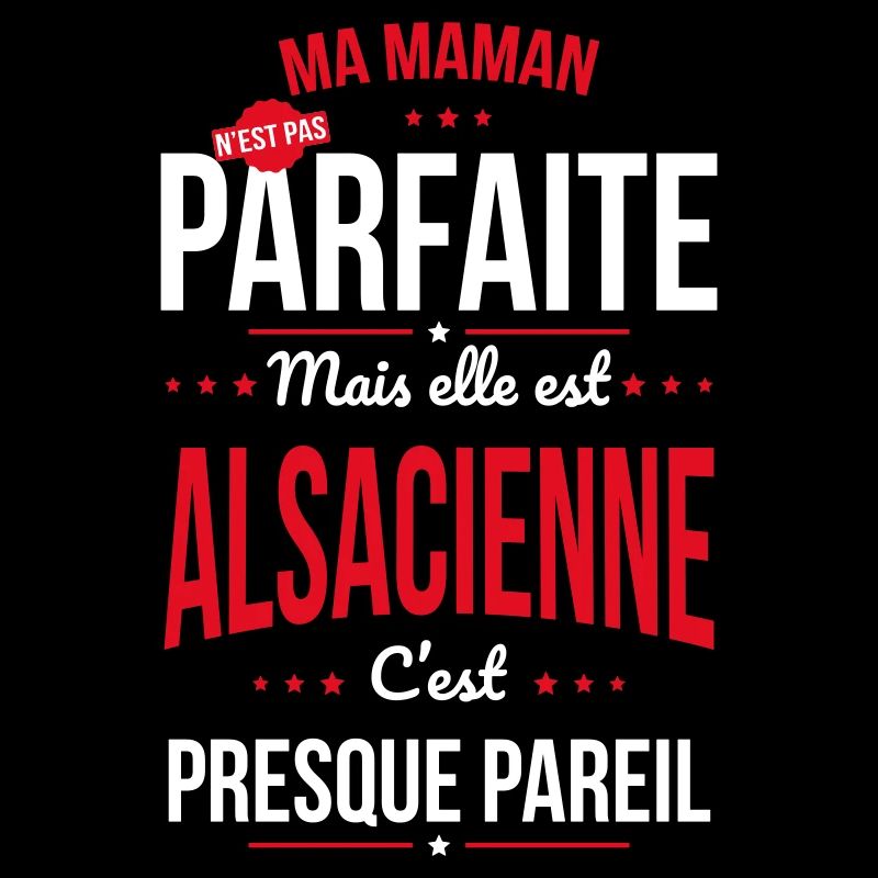 Ma maman n'est pas parfaite - Alsacienne