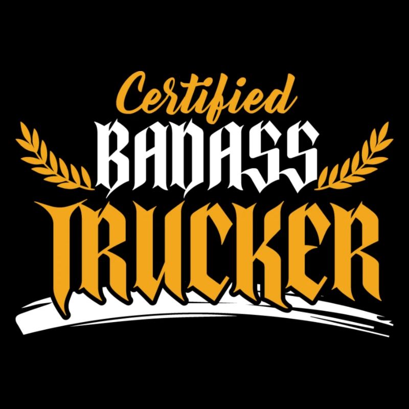 badass trucker spruch