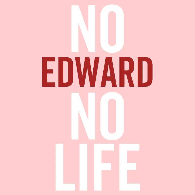 Pas d’Edward pas de vie