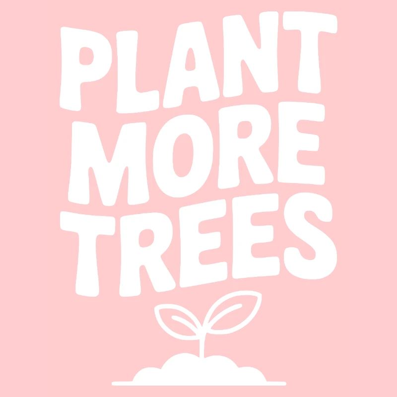 Plant More Trees