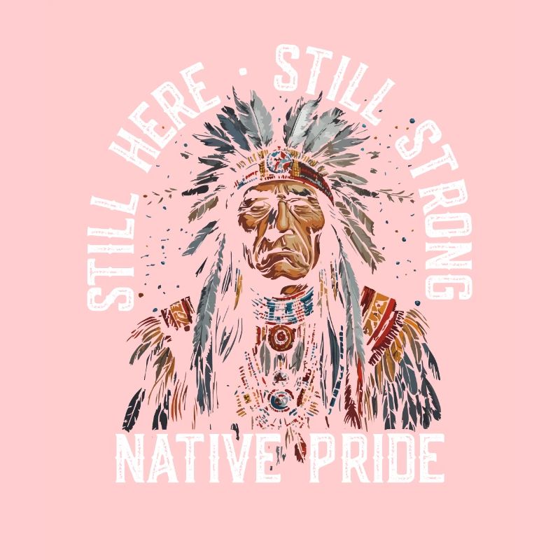 Still here, still strong, native pride