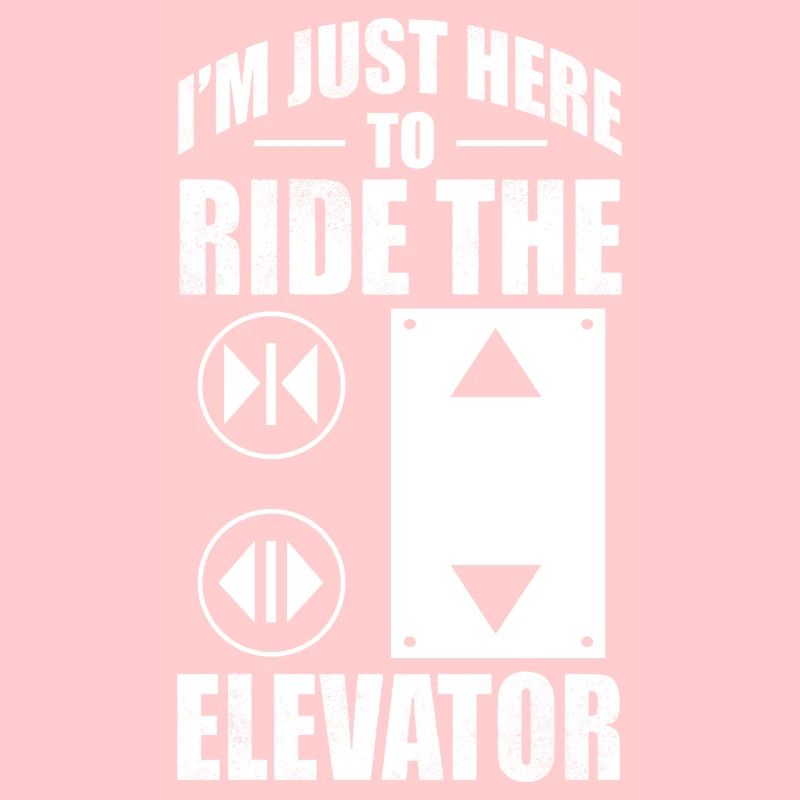 Im Just Here To Ride The Elevator - Elevator