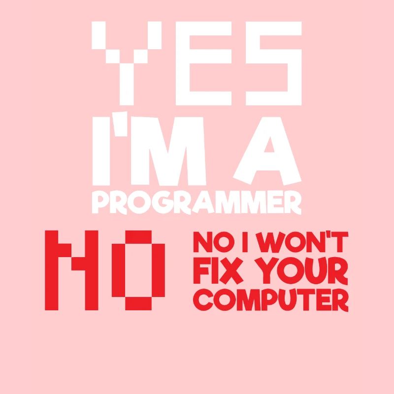 Oui Je suis un programmeur Informatique Informatique