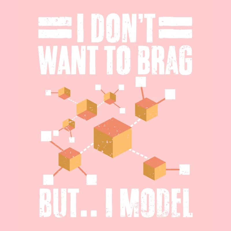 Funny I Don't Want To Brag But I Model For A Data
