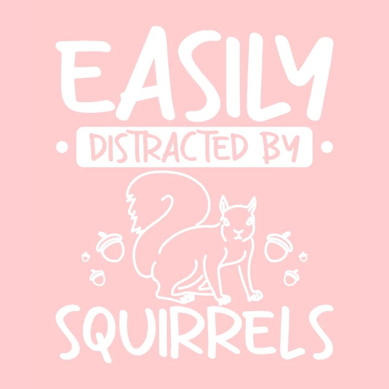 Easily distracted by Squirrels