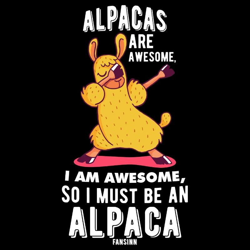 Alpacas Are Awesome, I Am Awesome