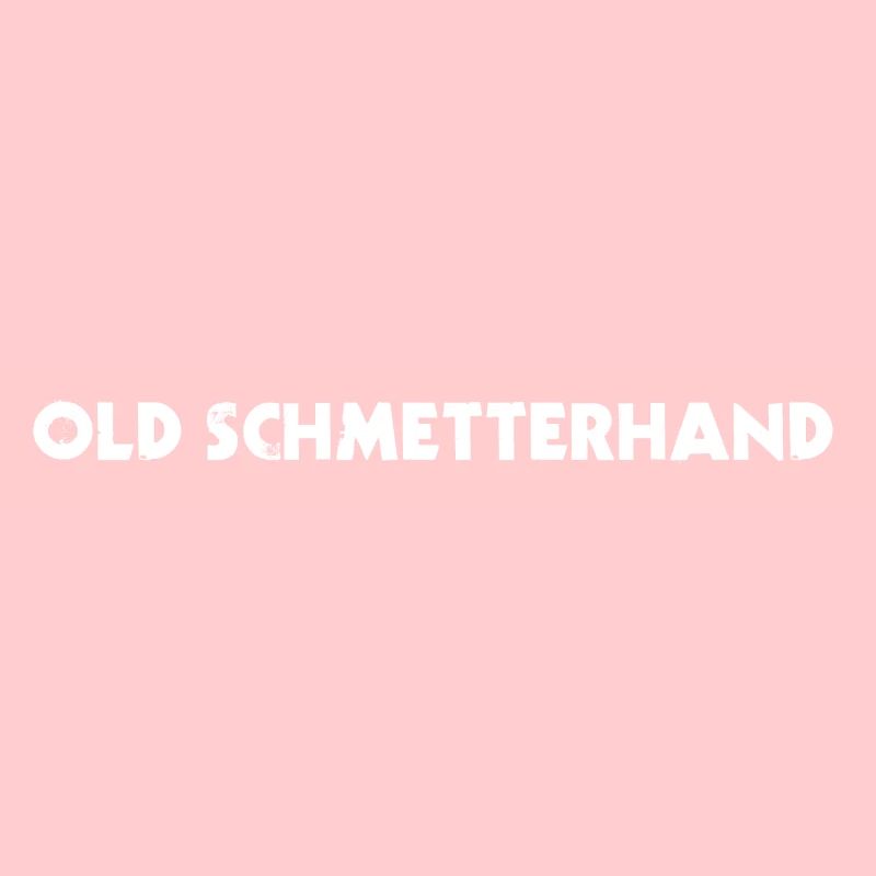 OLD SCHMETTERHAND