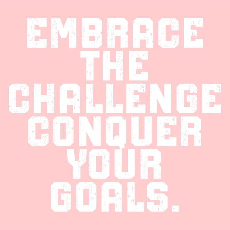 Accept the challenge, achieve your goals.