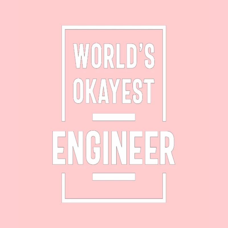 World's okayest engineer