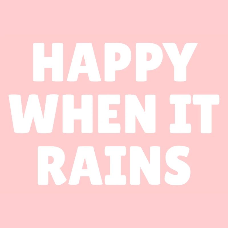 Happy When It Rains - Regen Goth Spruch Geschenk
