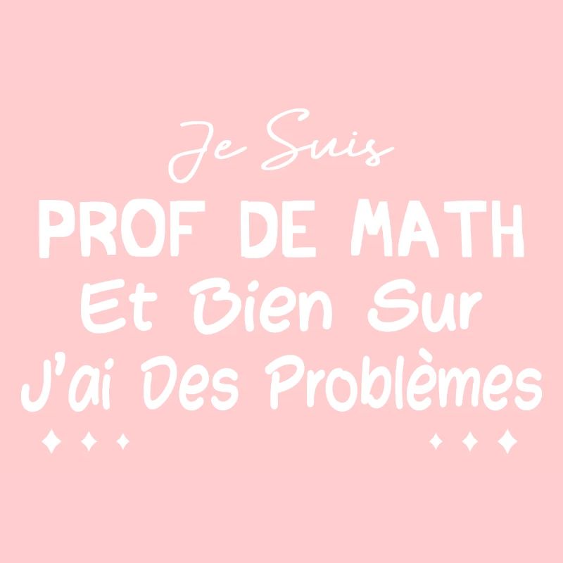 Je suis prof de math et bien sûr j'ai des problème