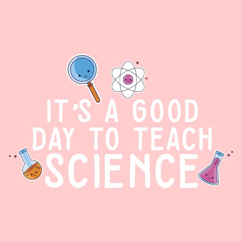 C’est une bonne journée Enseigner les sciences Professeur de sciences