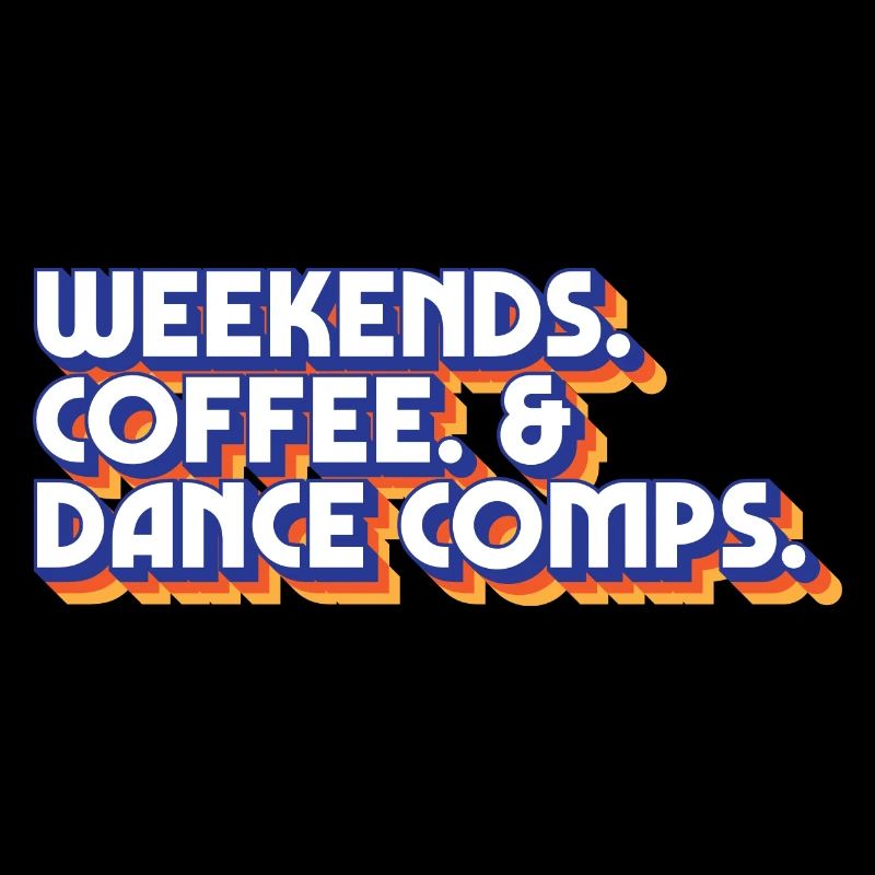 Weekends Coffee And Dance Comps Dance Mom Dancer