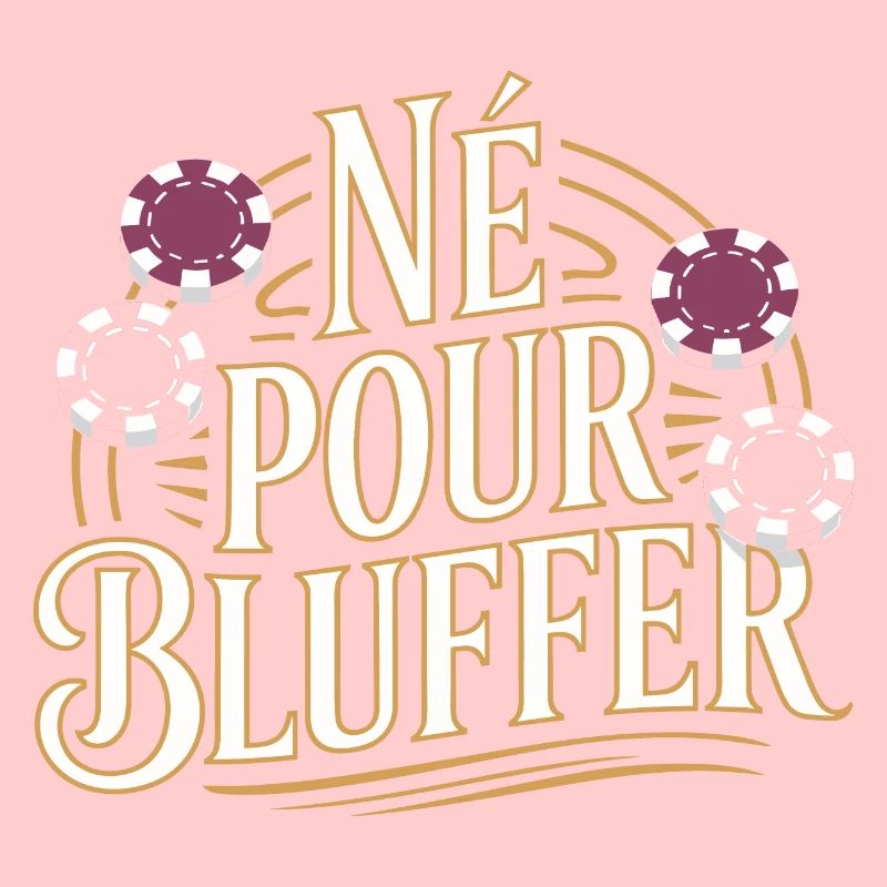 Né pour bluffer