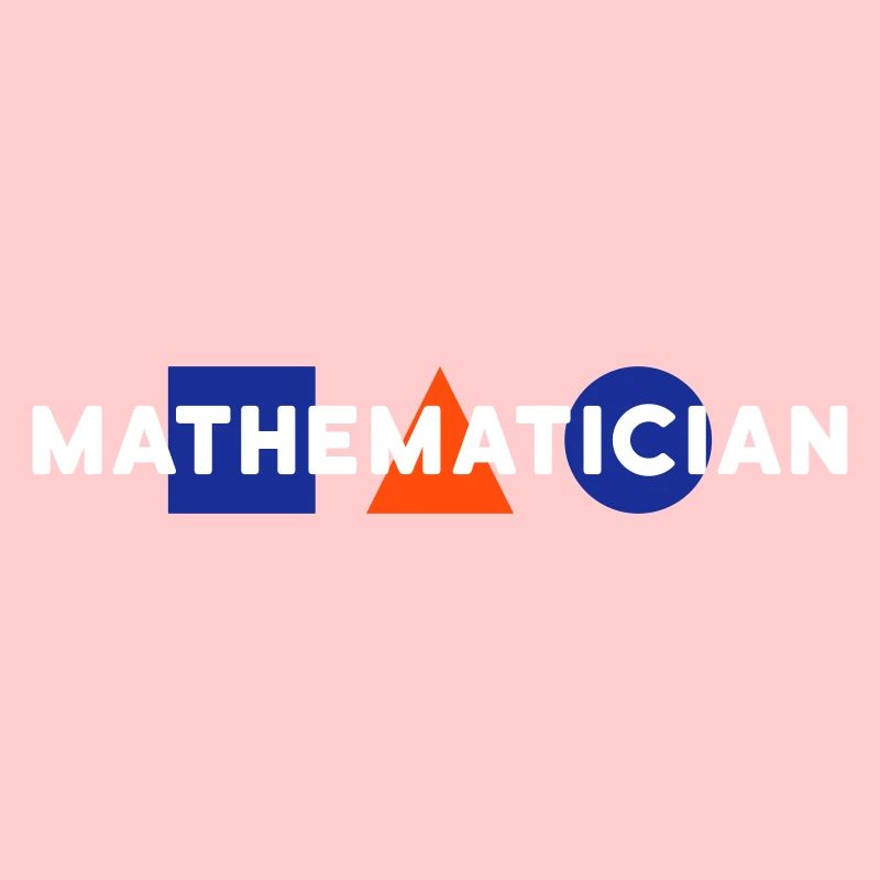 Mathematician (square, triangle, circle)