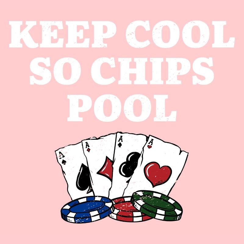 Keep Cool so Chips Pool Gambler Poker Gambling