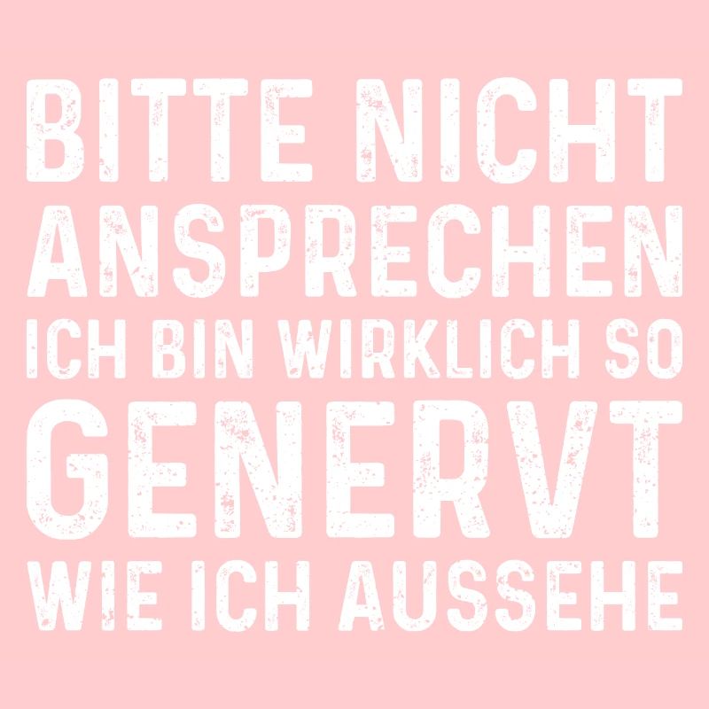 Bitte Nicht Ansprechen Ich Bin Wirklich So Genervt