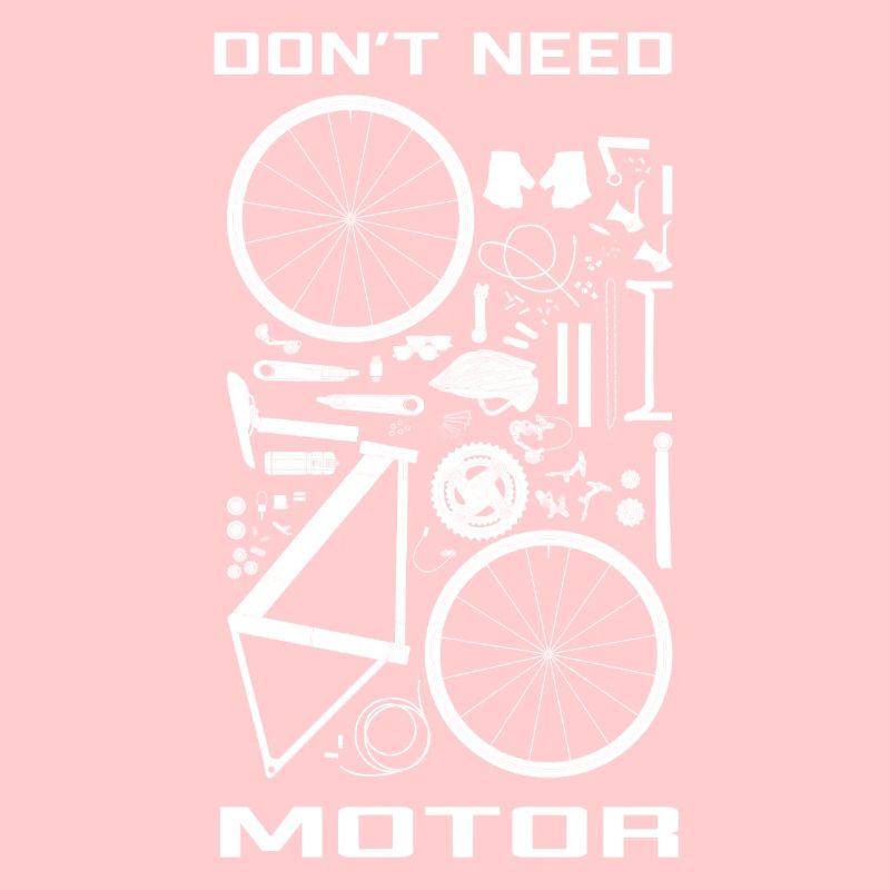 Don' need motor (on bike)