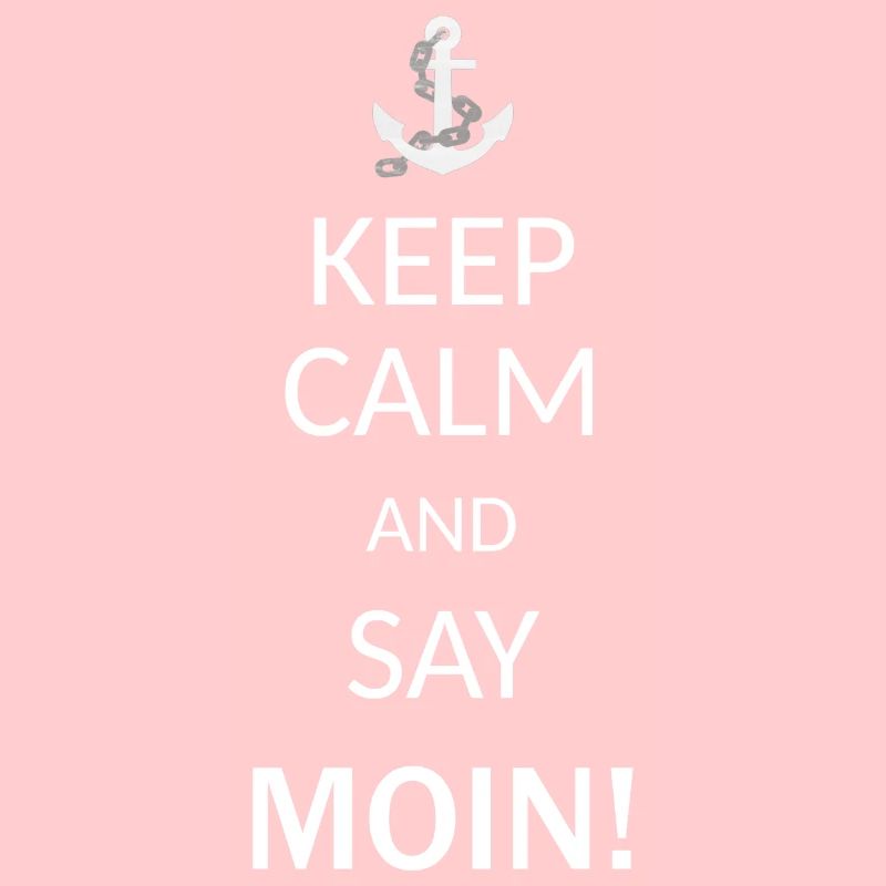 Keep calm and say MOIN