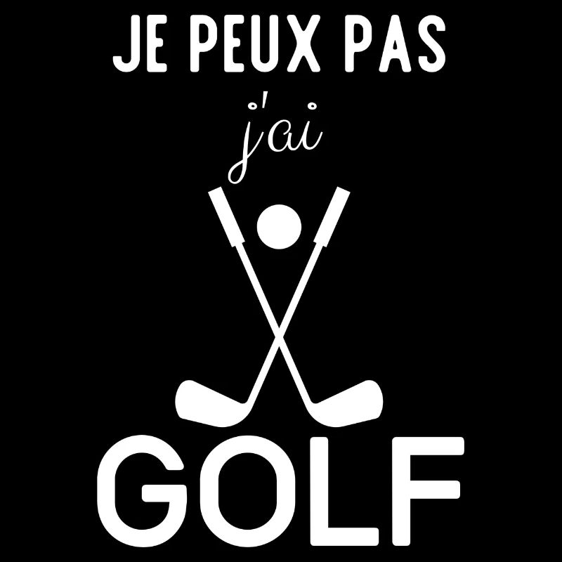 Je peux pas j'ai golf