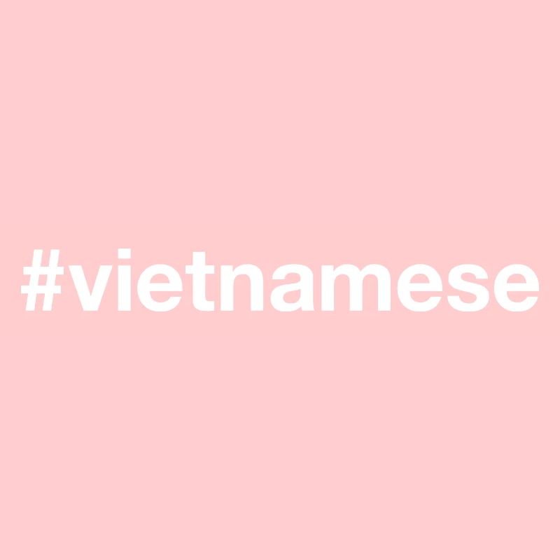 VIETNAMESE Vietnam Hashtag