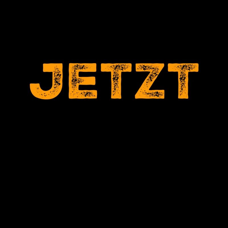 jetzt