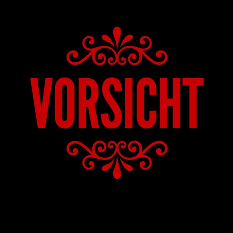 sei vorsichtig