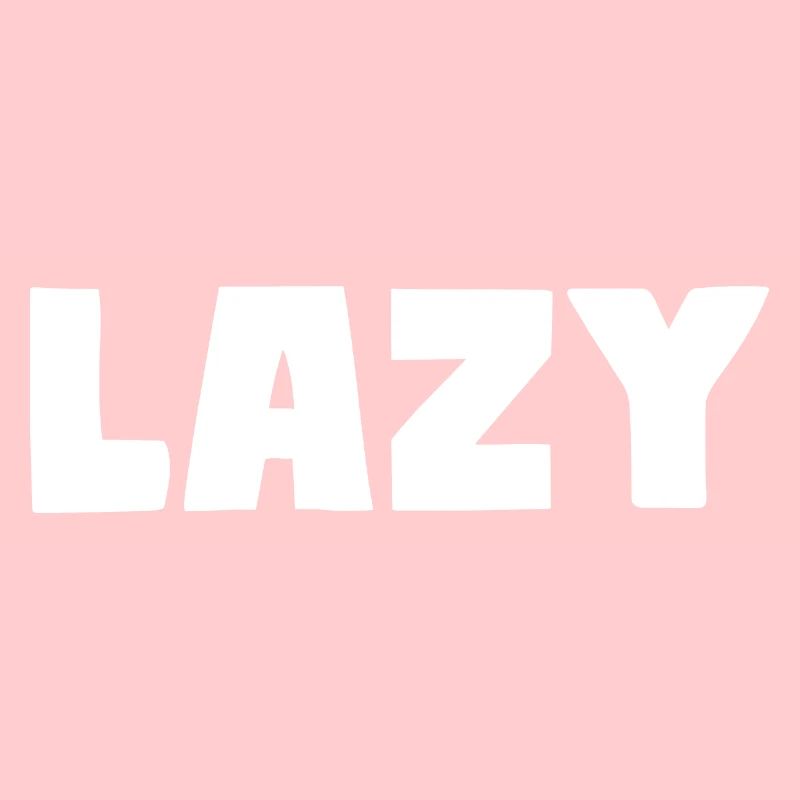 Lazy