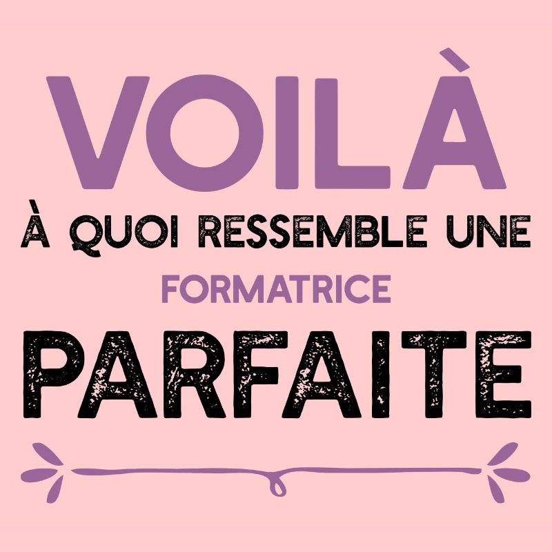 Une Formatrice parfaite cadeau
