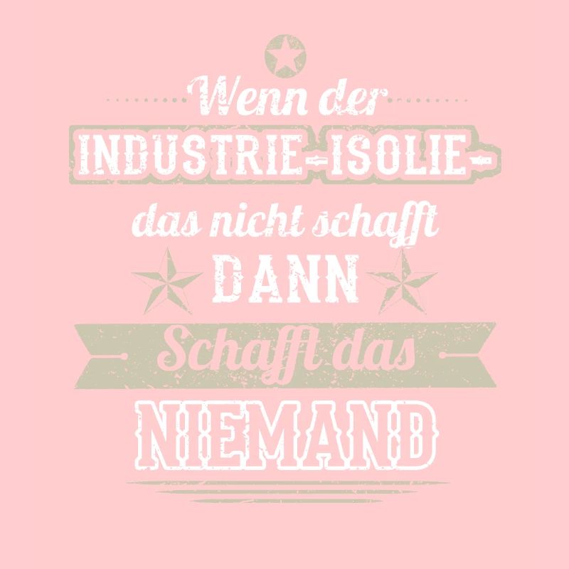 GESCHENK SCHAFFT DAS KEINER Industrie isolierer