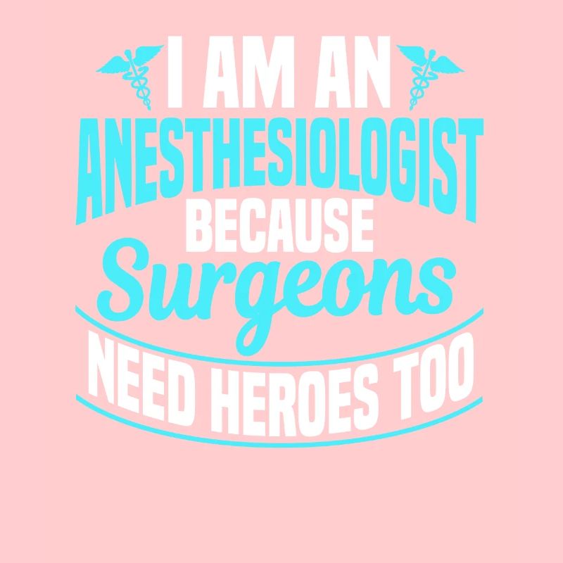 I'm An Anesthesiologist