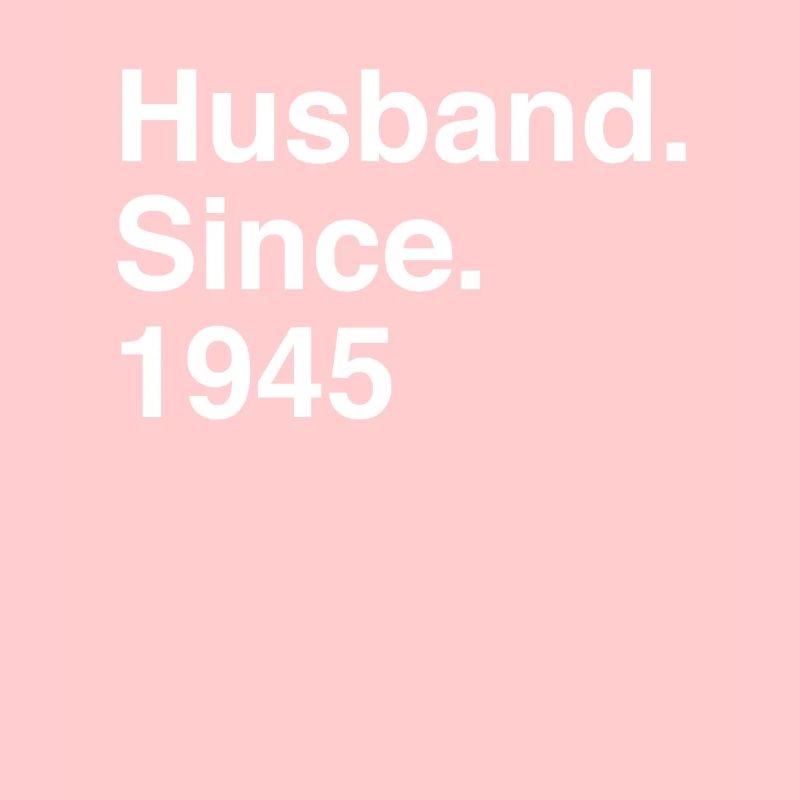 Anniversary Husband Since 1945 Wedding