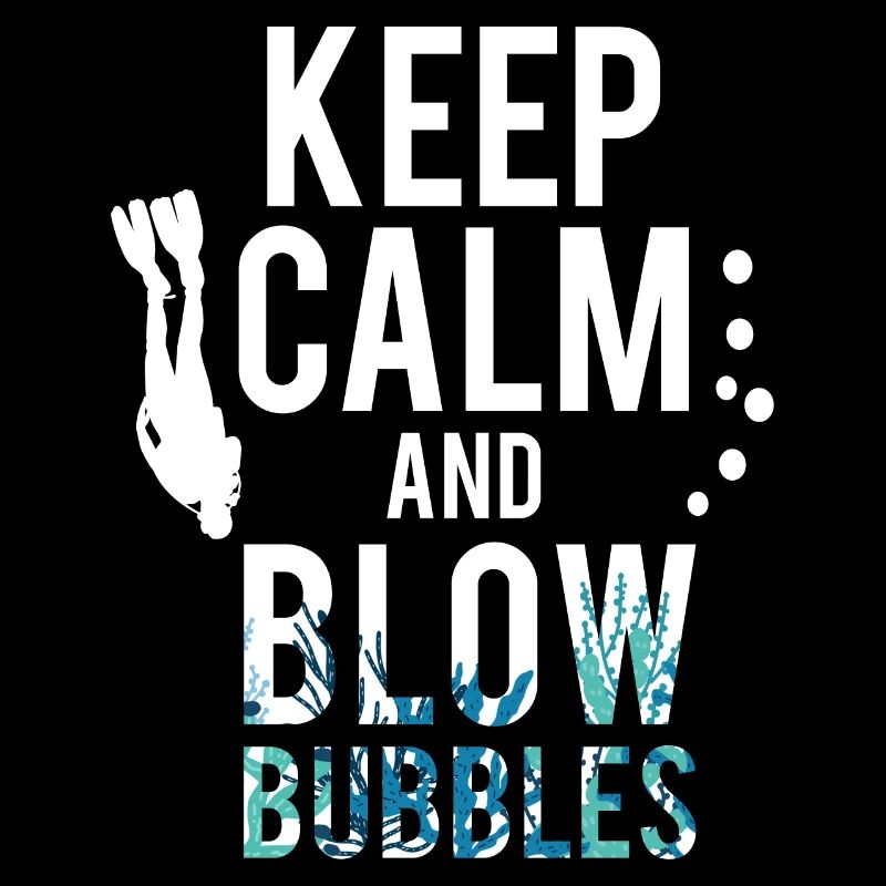 Keep Calm And Blow Bubbles Divers Diving