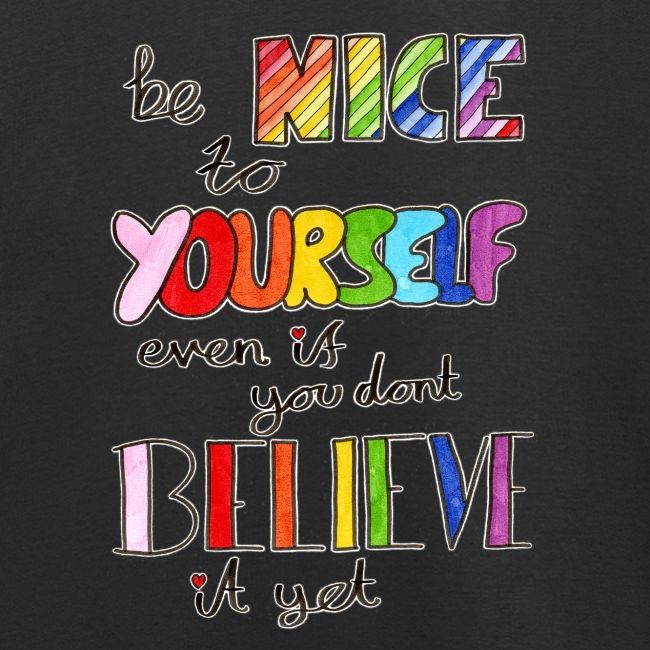 Be Nice To Yourself